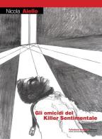 Gli omicidi del killer sentimentale di Nicola Ailello edito da Salvatore Insenga Editore