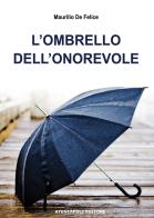 L' ombrello dell'onorevole di Maurilio De Felice edito da Ateneapoli