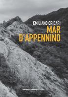 Mar d'Appennino di Emiliano Cribari edito da Edizioni dei Cammini