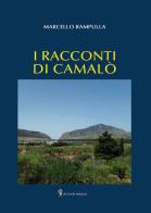 I racconti di Camalò di Marcello Rampulla edito da Di Nicolò Edizioni