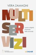 Multiservizi. Lavoro e dignità al servizio delle comunità di Vera Zamagni edito da VITREND