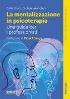 Mentalizzazione in psicoterapia di Carla Sharp, Dickon Bevington edito da Giunti Psicologia.IO