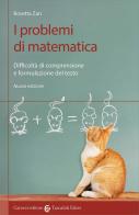 I problemi di matematica. Difficoltà di comprensione e formulazione del testo di Rosetta Zan edito da Carocci