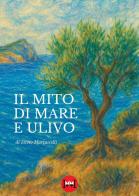 Il mito di mare e ulivo di Silvio Martuscelli edito da Ivvi