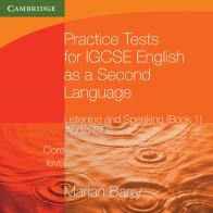 Practice Tests for IGCSE English as a Second Language. Core Level Book 1 di Marian Barry, Barbara Campbell, Sue Daish edito da Cambridge University Press