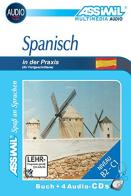 Spanisch in der praxis. Con 4 CD Audio di Francisco J. Martinez edito da Assimil Italia