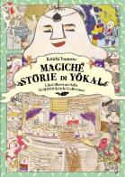 Magiche storie di Yôkai. Libri illustrati dalla Yumoto Kôichi Collection. Il fascino e i misteri del Giappone di Yumoto Koichi edito da Nuinui