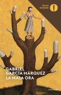 La mala ora di Gabriel García Márquez edito da Mondadori