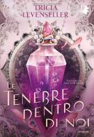 Le tenebre dentro di noi di Tricia Levenseller edito da Mondadori