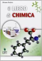 Il libro di chimica. Con espansione online. Per le Scuole superiori di Silvano Rodato edito da Clitt