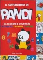 Il superlibro Pandi da leggere e colorare. L'alfabeto. I numeri. I colori di Peter Holeinone edito da Dami Editore