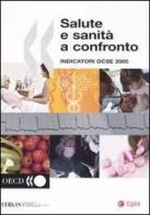 Salute e sanità a confronto. Indicatori OCSE 2005 edito da EGEA