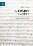 Alejandra Pizarnik. La morada en el lenguaje di Mara Donat edito da Aracne