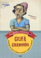 Giufà giramondo. Antologia di cunti in italiano, toscano, inglese e siciliano di Sara Favarò edito da Siké