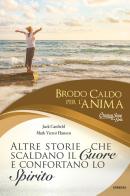 Brodo caldo per l'anima. Altre storie che scaldano il cuore e confortano lo spirito di Jack Canfield, Mark Victor Hansen edito da Armenia