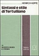 Sintassi e stile di Tertulliano di Heinrich Hoppe edito da Paideia