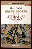 Breve storia della letteratura italiana del '900 di Piero Cudini edito da Bompiani