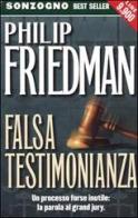 Falsa testimonianza di Philip Friedman edito da Sonzogno