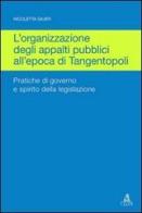 Organizzazione degli appalti pubblici all'epoca di Tangentopoli di Nicoletta Giusti edito da CLUEB