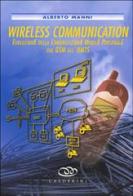 Wireless communications. Evoluzione della comunicazione mobile personale dal GSM all'UMTS di Alberto Manni, Luigi Bellato edito da Il Sole 24 Ore Edagricole