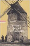 Le vite di Miguel de Cervantes di Andrés Trapiello edito da Neri Pozza