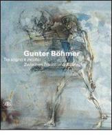 Gunter Böhmer 1911-1986. Tra sogno e incubo. Ediz. italiana e tedesca edito da Skira