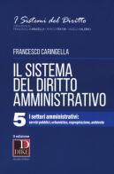 Il sistema del diritto amministrativo vol.5 di Francesco Caringella edito da Dike Giuridica