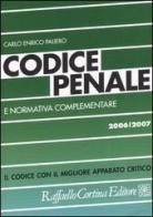 Codice penale e normativa complementare 2006-2007 di Carlo E. Paliero edito da Raffaello Cortina Editore
