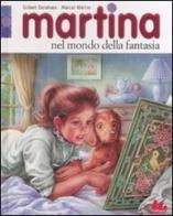 Martina nel mondo della fantasia di Gilbert Delahaye, Marcel Marlier edito da Gallucci