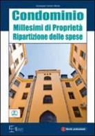 Condominio. Millesimi di proprietà. Ripartizione delle spese di Giuseppe Carraro Moda edito da Legislazione Tecnica