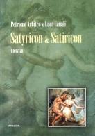 Satyricon & Satiricon di Luca Canali, Arbitro Petronio edito da Manni
