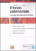 Il fondo patrimoniale. La tutela del patrimonio familiare di Damiano Marinelli, Graziana Iannoni edito da Cesi Professionale