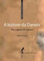 A lezione da Darwin. Per capire chi siamo di Enzo Ferrara edito da Edizioni dell'Asino