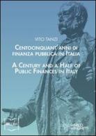 Centocinquant'anni di finanza pubblica in Italia. Ediz. italiana e inglese di Vito Tanzi, Andrea Monorchio, Gianni Toniolo edito da IBL Libri