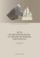 Acta ad archaeologiam et artium historiam pertinentia. Nuova serie vol.27.13 edito da Scienze e Lettere