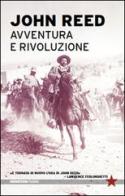 Avventura e rivoluzione di John Reed edito da Red Star Press