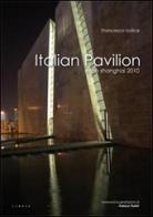 Italian Pavilion. Expo Shanghai 2010. Ediz. italiana e inglese di Francesco Iodice edito da Libria