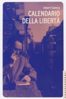 Calendario della libertà di Albert Camus edito da Castelvecchi