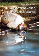 Il nuovo terzo mondo dei performance studies di Richard Schechner edito da Bulzoni