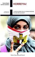 Horreyya! La rivoluzione delle donne egiziane. Se non ora quando? di Valeria Brigida, Carmine Cartolano edito da Eir