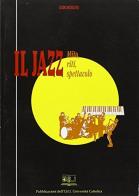 Il jazz. Mito, riti, spettacolo di Guido Michelone edito da EDUCatt Università Cattolica
