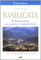 Basilicata. Il Potentino tra storia e modernità di Carlos Solito edito da Edizioni Pugliesi