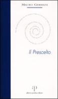 Il prescelto di Mauro Germani edito da Alberto Perdisa Editore