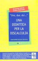 Uno, due, dui... una didattica per la discalculia di Nicoletta Galvan, Andrea Biancardi edito da Libriliberi
