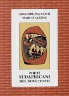 Poeti sudafricani del Novecento. Testo inglese a fronte di Armando Pajalich, Marco Fazzini edito da Supernova