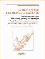 La mediazione tra medico e paziente di Alessandra De Palma, Alberto Quattocolo edito da Athena Audiovisuals