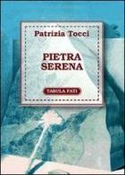 Pietra serena di Patrizia Tocci edito da Tabula Fati