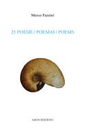21 poesie-poemas-poems di Marco Fazzini edito da Amos Edizioni