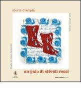 Storie d'acqua di Alfredo Stoppa, Chiara Balzarotti edito da Eventi & Progetti Editore