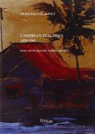 Carribean realism(s) (1950-1962). Mais, Mittelholzer, Harris, Naipaul di Francesca Scalinci edito da QuiEdit